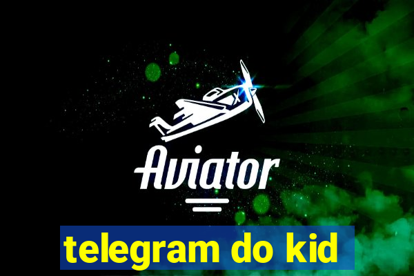 telegram do kid